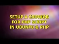 Ubuntu Setup a cronjob for PHP script in ubuntu PHP