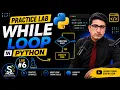 While Loop in Python Lab 6 Practice Programs