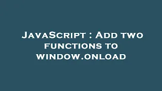 JavaScript Add two functions to window onload