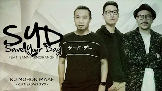 Download Save Your Day - Ku Mohon Maaf (feat. Sammy Simorangkir) (Official Video Lyrics) #lirik MP3