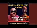 Lagu Onye Na Emere Anyi Ihe Oma Stanley Bassey Chinonye (Live)