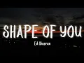 Ed Sheeran - Shape Of You (Lyrics)