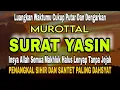 Lagu 1 JAM NONSTOP || MUROTTAL QS.YASIN Penangkal Sihir Dan Santet, Pengusir Setan Dan Jin Paling Dahsyat
