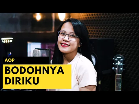 Download MP3 BODOHNYA DIRIKU - AOP LIVE COVER BRYCE ADAM