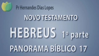 Panorama bíblico - Livro de Hebreus - Pr Hernandes Dias Lopes