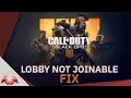 CoD Black Ops 4 Lobby Not Joinable FIX