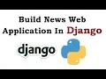 Python Django Build News Web Application Python Web Development