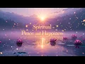 Lagu Spiritual Peace and Happiness – Calm Energy, Pure Love, Deep Peace | Lenzspot