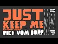 Download Lagu Rich Vom Dorf - Just Keep Me (Alternate Version) TAECHFREE014