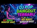 DJ POP Terbaru 2026,remix hot nonstop
