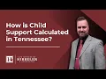 How is Child Support Calculated in Tennessee