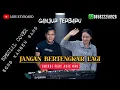 Download Lagu SPECIAL GANJUR - KANGEN BAND || JANGAN BERTENGKAR LAGI || LIVE COVER