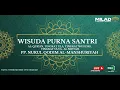 Lagu 🔴 WISUDA  PURNA SANTRI  PP NURUL QODIM AL MANSHURIYAH TAMANSARI 1447 H