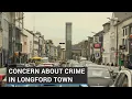 Concerns raised over violence in Longford town