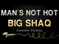 Download Lagu BIQ SHAQ - MANS NOT HOT (Karaoke Version)