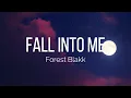 Forest Blakk - Fall Into Me (Lyrics)