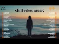 Lagu Chill Vibes Music - Relaxing English Cover || New English Songs Slow Version Playlist \u0026 Latest Songs