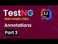 Tutorial 3 TestNG with intelliJ IDE Annotations in TestNG How to use Annotations