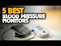 TOP 5 Best Blood Pressure Monitors