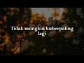 Slam - Tak Mungkin Berpaling (Lirik Lagu) Ukays, Iklim