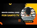 Remote Control Codes for Sanyo TV Sanyo TV Universal remote codes