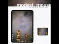 Modest Mouse   Out of Gas