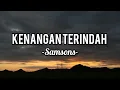 Download Lagu KENANGAN TERINDAH - Samsons ( Lyric )