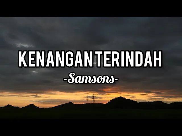 Download MP3 KENANGAN TERINDAH - Samsons ( Lyric )