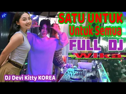 Download MP3 SATU UNTUK SEMUA ‼️FULL DJ DEVI KITTY KOREA‼️WIKA SANG PENJELAJAH SUMSEL