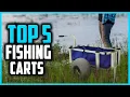 Top 5 Best Fishing Carts in 2025