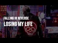 Falling In Reverse - Losing My Life [Clean - Lyrics]