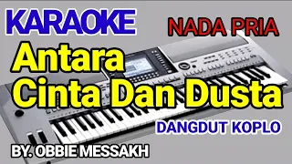 Download OBBIE MESSAKH || KARAOKE ANTARA CINTA DAN DUSTA VERSI KOPLO DONGKREK || COVER YAMAHA PSR MP3