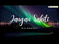 Download Lagu Nia Daniaty - Jangan Sakiti (Video Lirik)