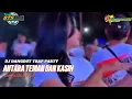 Lagu DJ DANGDUT TRAP PARTY ANTARA TEMAN DAN KASIH SIMPATIK STYLE
