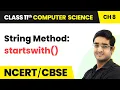 String Method - startswith Class 11 Computer Science Chapter 8 CBSE 2024-25