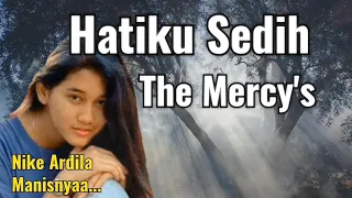 Download The Mercy's - Hatiku Sedih - lirik / Tembang, Lagu Kenangan / Lagu Jadul Lawas Nostalgia MP3