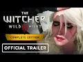The Witcher 3 Wild Hunt Complete Edition - Trailer