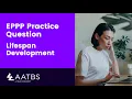Have a minute Try This EPPP Lifespan Development Practice Question