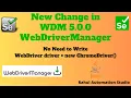 WebDriverManager 5 0 0 Update No Need for ChromeDriver Setup Selenium WebDriver Tutorial