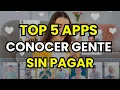 Mejores APPS para Conocer Gente SIN PAGAR 2026