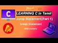 C Language Tutorial in Tamil Jump Statement in C Language Break Statement with Example