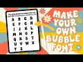Make your own Bubble Font in under an hour Fun easy quick