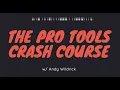 The Pro Tools Crash Course