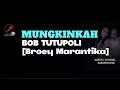 Download Lagu MUNGKINKAH ~ BOB TUTUPOLY ~ BROERYMARANTIKA #karaoke