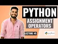 PYTHON Assignment Operators Lecture Python Tutorial for beginners