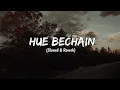 Download Lagu Hue Bechain - Slowed \u0026 Reverb | Yaseer Desai | Sad Song