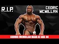 RIP Cedric McMillan Dead at 44 Years Old