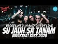 Download Lagu DJ SU JAUH SA TANAM X ΤΙΑ ΜΟΝΙΚΑ Χ BLOODLINE X IN AND OUT OF LOVE - DJ BREAKBEAT FULL BASS 2025🎧🎶