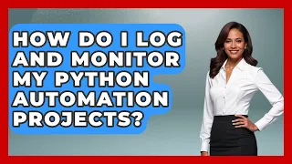 How Do I Log and Monitor My Python Automation Projects Python Code School News