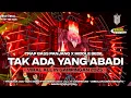 DJ TRAP TAK ADA YANG ABADI - BASS PANJANG || VIRAL TIKTOK ALL IN GAMPINGAN 2025 || BAKRI REVOLUTION